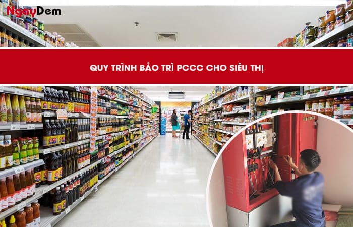 Quy trình thưc hiện bảo trì PCCC cho Siêu Thị Quy trình thưc hiện bảo trì PCCC cho Siêu Thị